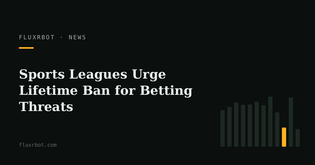 Sports Leagues Urge Lifetime Ban for Betting Threats