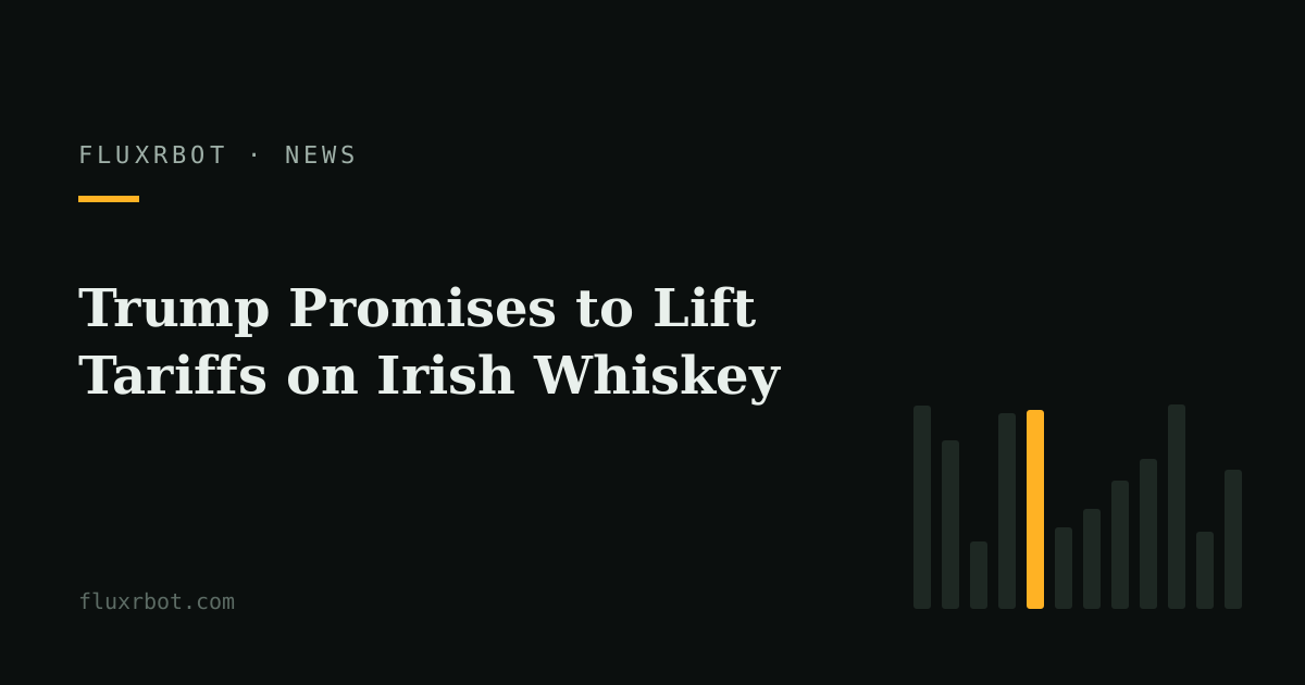 Trump Promises to Lift Tariffs on Irish Whiskey